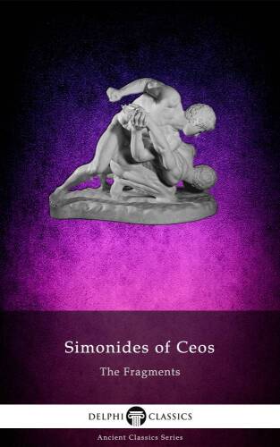 The Fragments of Simonides of Ceos (Illustrated)
