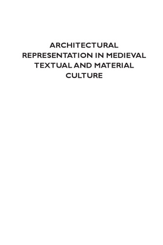 Architectural Representation in Medieval Textual and Material Culture