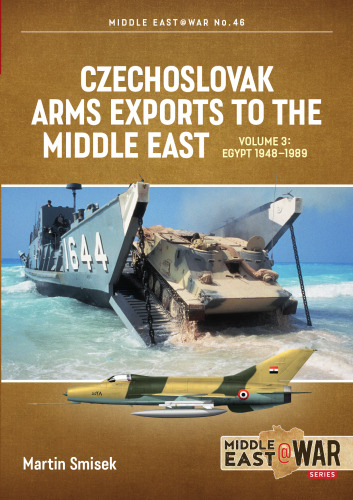 Czechoslovak Arms Exports to the Middle East (3) Egypt 1948-1989
