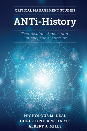 ANTi-History: Theorization, Application, Critique and Dispersion