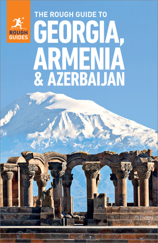 The Rough Guide to Georgia, Armenia & Azerbaijan: Travel Guide eBook
