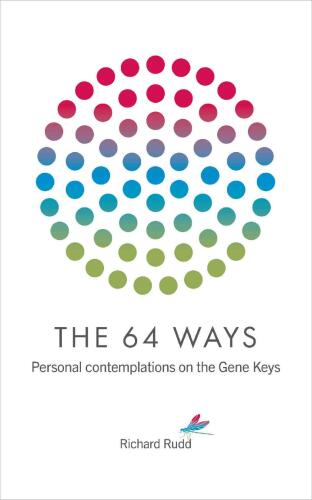 The 64 Ways: Personal Contemplations on the Gene Keys