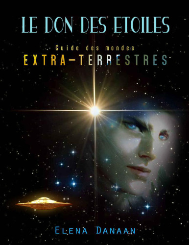 LE DON DES ÉTOILES. GUIDE DES MONDES EXTRATERRESTRES