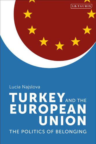 Turkey and the European Union: The Politics of Belonging