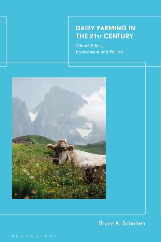 Dairy Farming in the 21st Century: Global Ethics, Environment and Politics