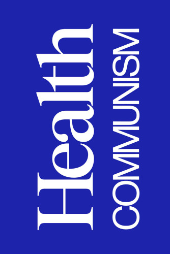 Health Communism: A Surplus Manifesto