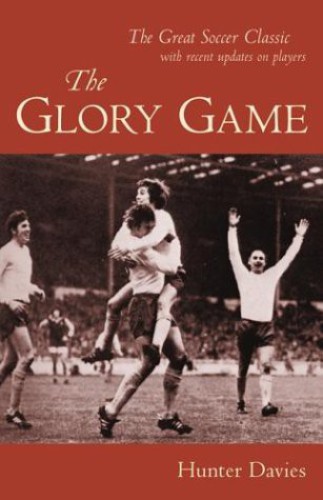 The Glory Game: The New Edition of the British Football Classic