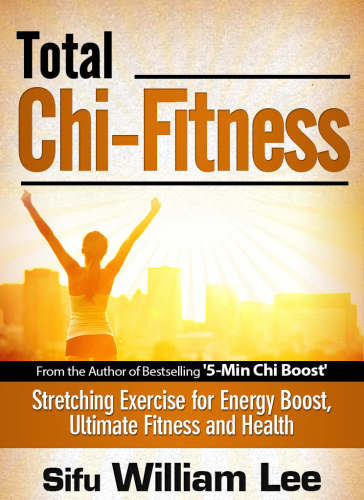 Total Chi Fitness: Meridian Stretching Exercises for Ultimate Fitness, Performance and Health