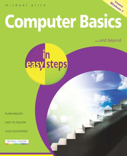 Computer Basics In Easy Steps - Windows 7 Edition