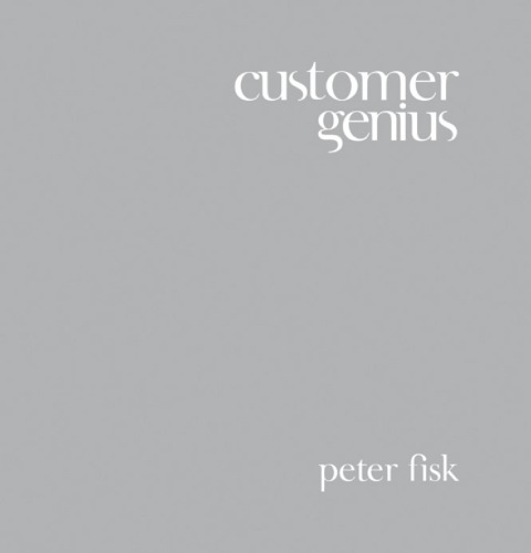 Customer genius: becoming a customer-centric business