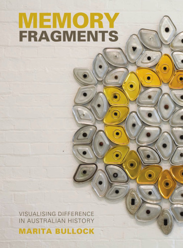 Memory Fragments : Visualising Difference in Australian History