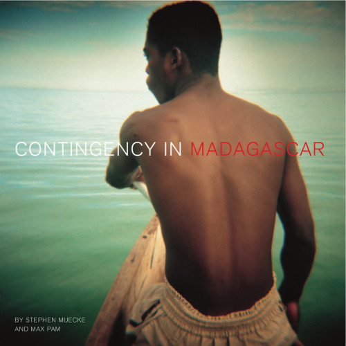Contingency in Madagascar : PHOTOGRAPHY • ENCOUNTERS • WRITING