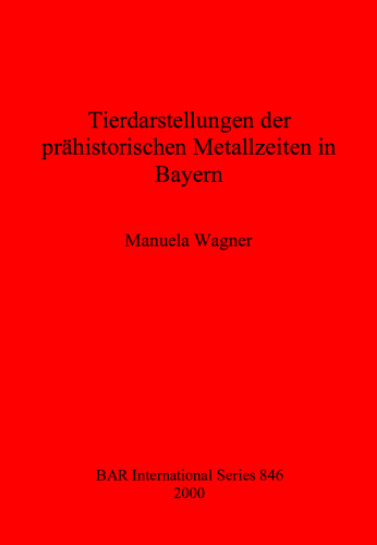 Tierdarstellungen der prähistorischen Metallzeiten in Bayern