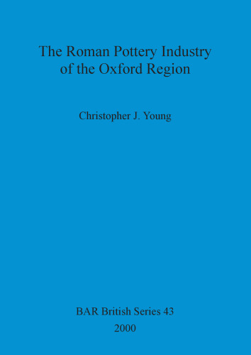 The Roman Pottery Industry of the Oxford Region