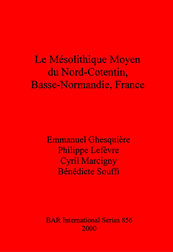 Le Mésolithique Moyen du Nord-Cotentin, Basse-Normandie, France