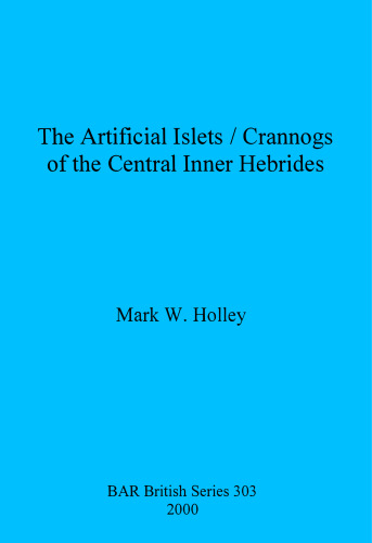 The Artificial Islets / Crannogs of the Central Inner Hebrides
