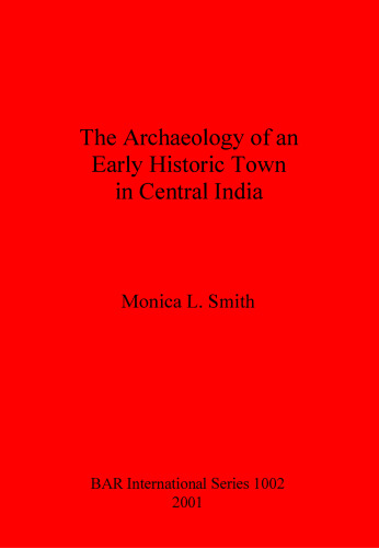 The Archaeology of an Early Historic Town in Central India