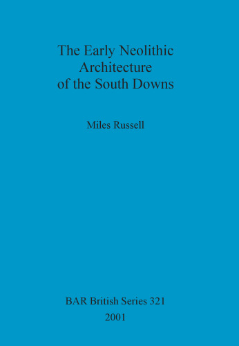 The Early Neolithic Architecture of the South Downs