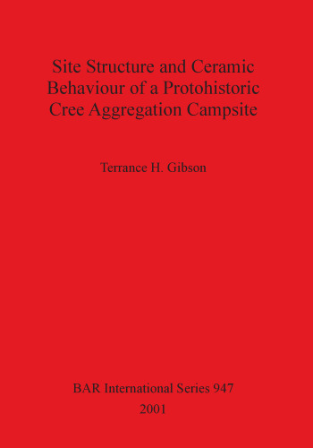 Site Structure and Ceramic Behaviour of a Protohistoric Cree Aggregation Campsite