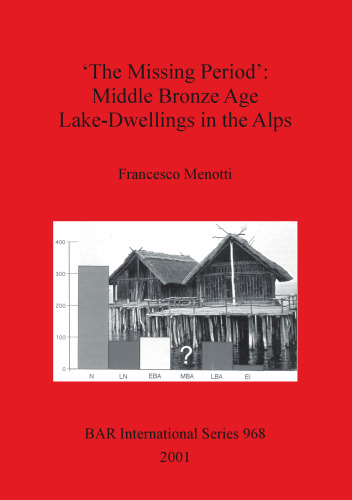 'The Missing Period': Middle Bronze Age Lake-Dwellings in the Alps