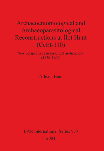 Archaeoentomological and Archaeoparasitological Reconstructions At Îlot Hunt (CeEt-110): New perspectives in historical archaeology (1850-1900)