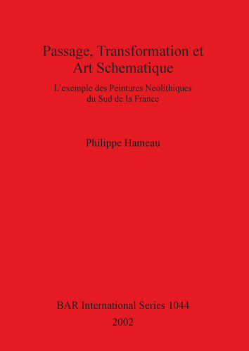 Passage, Transformation et Art Schématique: L'exemple des peintures néolithiques du sud de la France