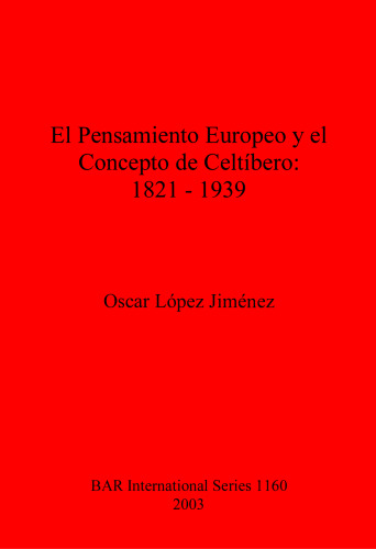 El Pensamiento Europeo y el Concepto de Celtíbero: 1821-1939