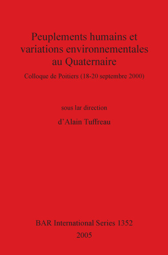 Peuplements humains et variations environnementales au Quaternaire: Colloque de Poitiers (18-20 septembre 2000)