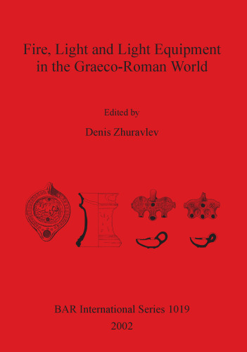 Fire, Light and Light Equipment in the Graeco-Roman World
