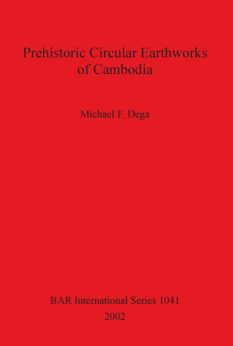 Prehistoric Circular Earthworks of Cambodia