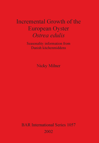 Incremental Growth of the European Oyster, Ostrea edulis: Seasonality information from Danish kitchenmiddens