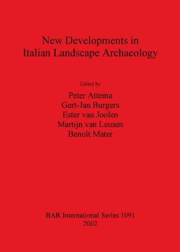 New Developments in Italian Landscape Archaeology: Theory and methodology of field survey Land evaluation and landscape perception Pottery production and distribution. Proceedings of a three-day conference held at the University of Groningen, April 13-15, 2000