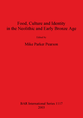 Food, Culture and Identity in the Neolithic and Early Bronze Age