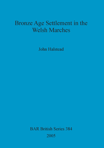 Bronze Age Settlement in the Welsh Marches