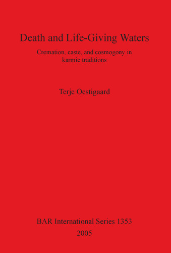 Death and Life-Giving Waters: Cremation, caste, and cosmogony in karmic traditions