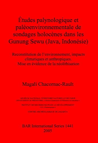 Études palynologique et paléoenvironnementale de sondages holocènes dans les Gunung Sewu (Java, Indonésie): Reconstitution de l'environnement, impacts climatiques et anthropiques. Mise en évidence de la néolithisation