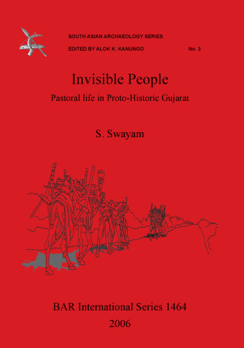 Invisible People: Pastoral life in Proto-Historic Gujarat