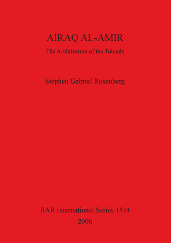 AIRAQ AL-AMIR: The Architecture of the Tobiads