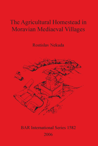 The Agricultural Homestead in Moravian Mediaeval Villages