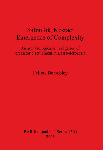 Safonfok, Kosrae: Emergence of Complexity: An archaeological investigation of prehistoric settlement in East Micronesia