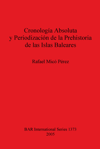 Cronología Absoluta y Periodización de la Prehistoria de las Islas Baleares