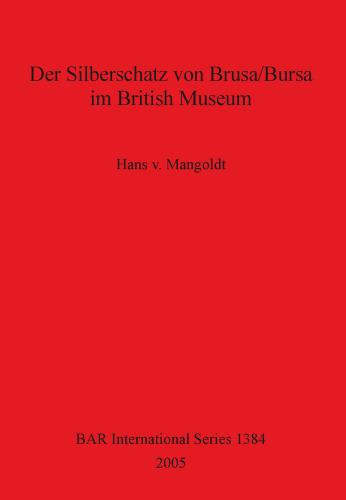 Der Silberschatz von Brusa/Bursa im British Museum