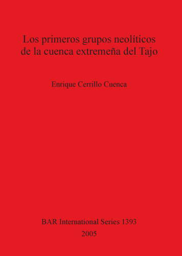 Los primeros grupos neolíticos de la cuenca extremeña del Tajo
