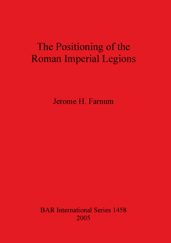 The Positioning of the Roman Imperial Legions