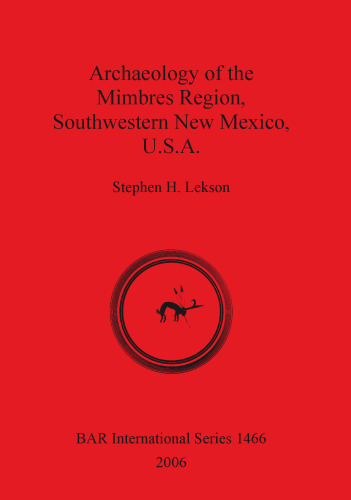 Archaeology of the Mimbres Region Southwestern New Mexico U.S.A.