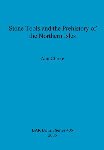 Stone Tools and the Prehistory of the Northern Isles