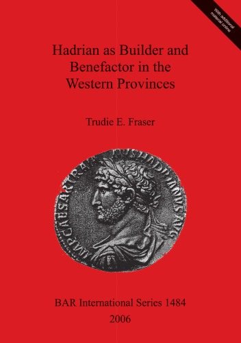 Hadrian as Builder and Benefactor in the Western Provinces
