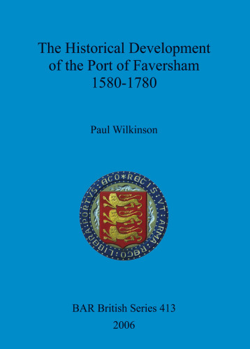 The Historical Development of the Port of Faversham 1580-1780