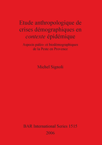 Étude anthropologique de crises démographiques en contexte épidémique : Aspects paléo- et biodémographiques de la Peste en Provence
