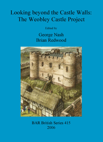 Looking beyond the Castle Walls: The Weobley Castle Project
